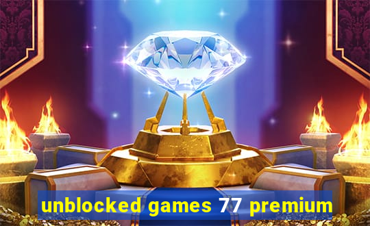 unblocked games 77 premium